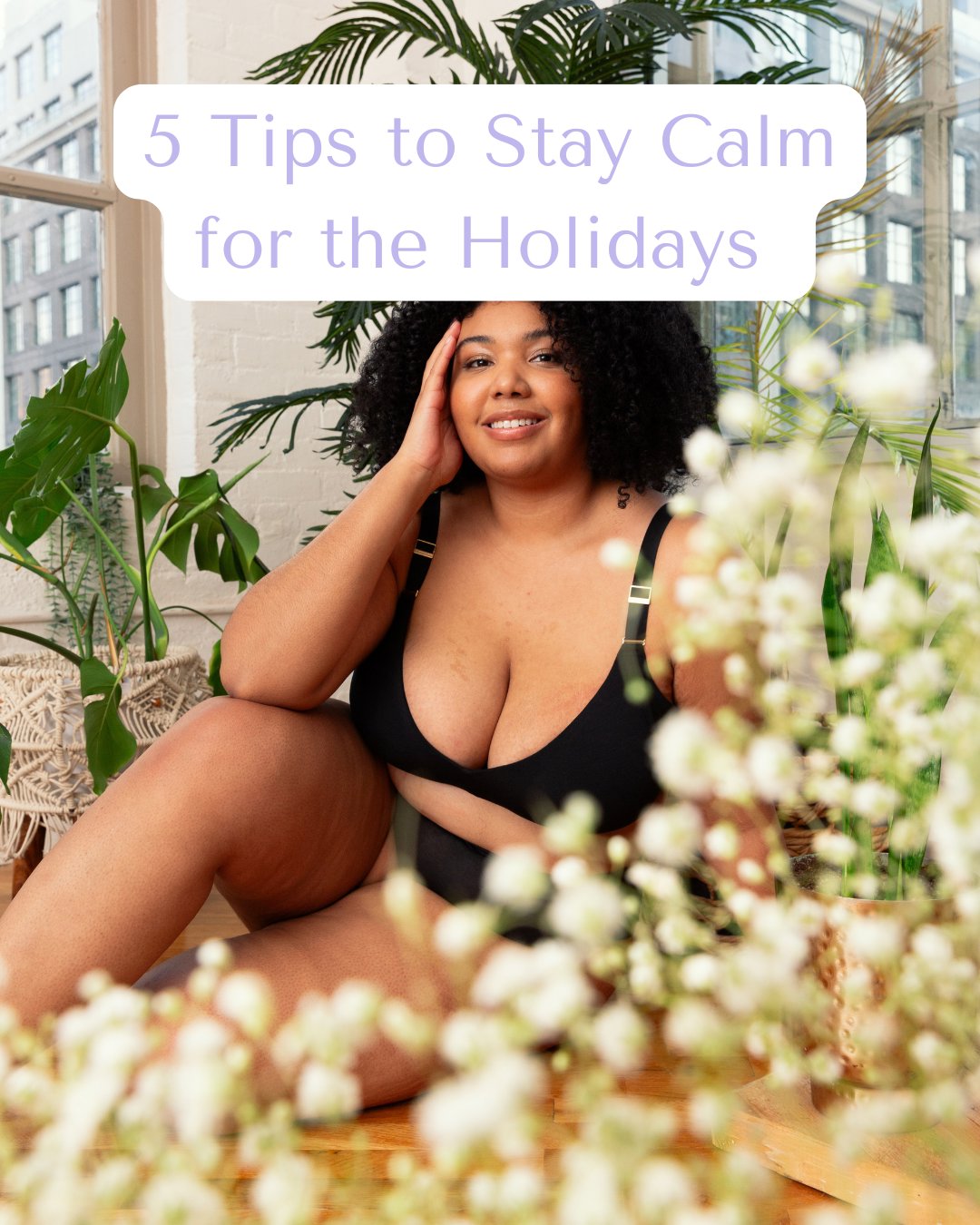 5 Tips to Stay Calm for the Holidays
