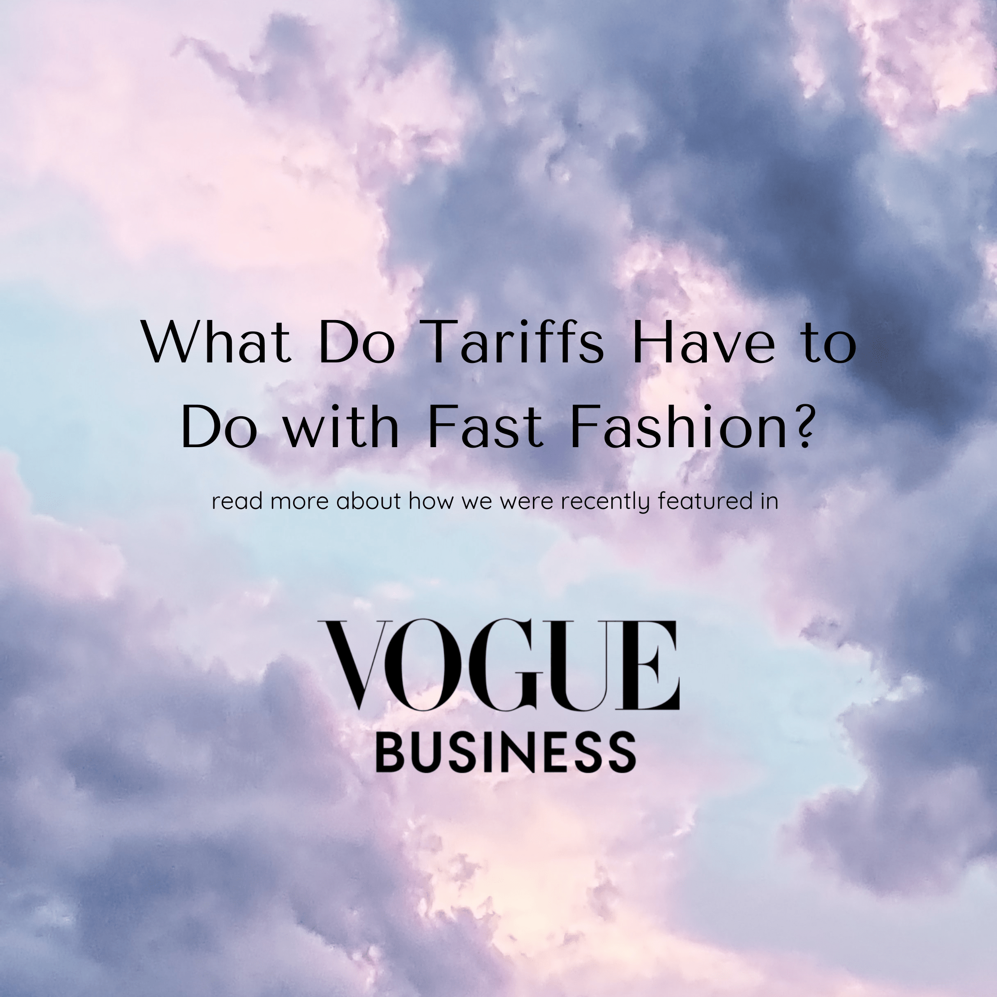 What Do Tariffs Have to Do with Fast Fashion?